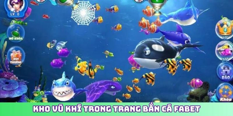 Kho vũ khí trong trang bắn cá FABET