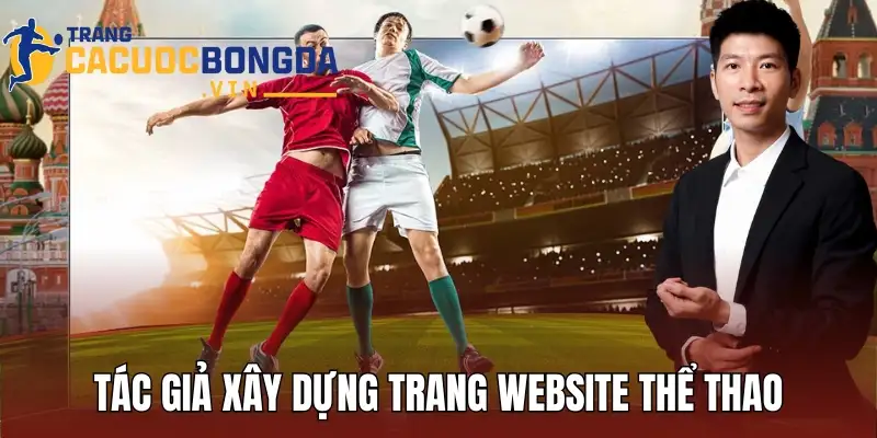 Tác giả xây dựng trang website thể thao như thế nào?